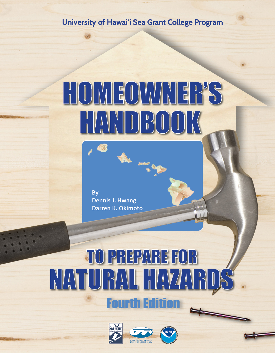 Cover of Homeowner's Handbook to Prepare for Natural Hazards - Fourth edition. Hammar, nails and Hawaiian islands graphic pictured.