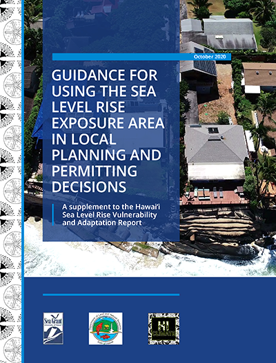 Report cover for 'Guidance for Using the Sea Level Rise Exposure Area in Local Planning and Permitting Decisions: A supplement to the Hawaii Sea Level Rise Vulnerability and Adaptation Report'. Contains an aerial image of coastal erosion on Oahu's North Shore