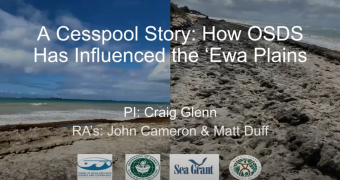 Flyer depicting images of worn down coastlines for 'A Cesspool Story: How OSDS Has Influenced the 'Ewa Plains'