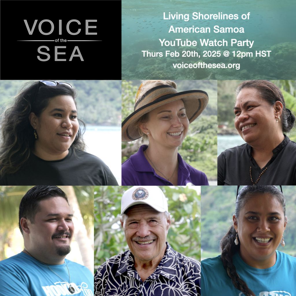 Flyer for YouTube premiere of the Voice of the Sea episode, "Living Shorelines of American Samoa" at 12pm on Thursday February 20, 2025, with photos of six people's faces.